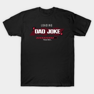 Dad Joke Loading - Funny Fathers Day T-Shirt